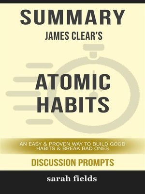 cover image of Atomic Habits--An Easy & Proven Way to Build Good Habits & Break Bad Ones by James Clear (Discussion Prompts)